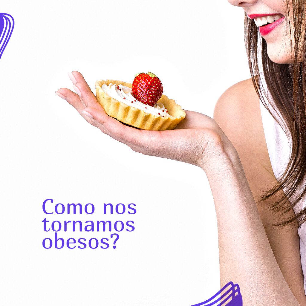 Como nos tornamos obesos?