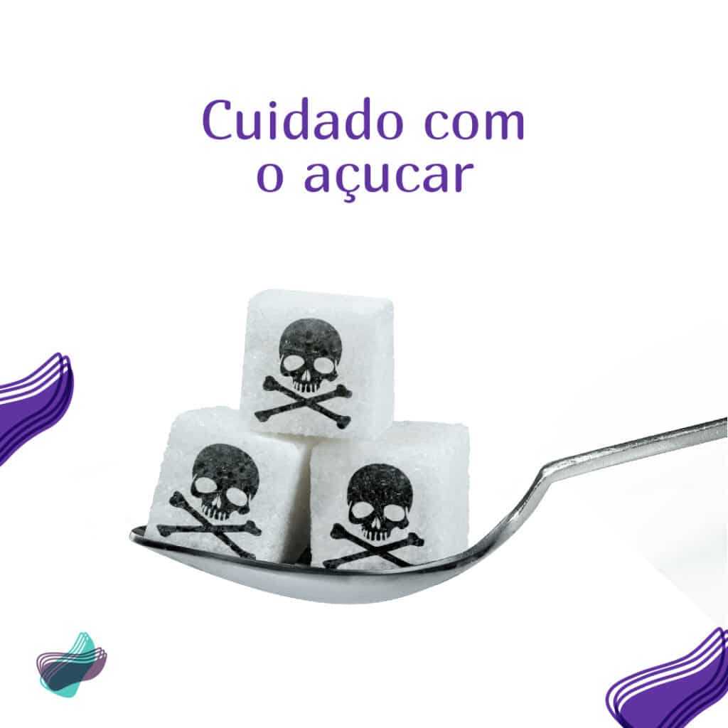 Cuidado com o açúcar